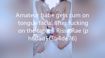 Amateur babe gets cum on tongue facial after fucking on the table - Rissa Rae (ph60ad5f3b4de76)